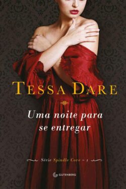 Baixar Livro Uma Noite Para Se Entregar Spindle Cove Vol 1 Tessa Dare em PDF ePub e Mobi ou ler online