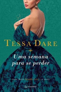 Baixar Livro Uma Semana Para Se Perder Spindle Cove Vol 2 Tessa Dare em PDF ePub e Mobi ou ler online