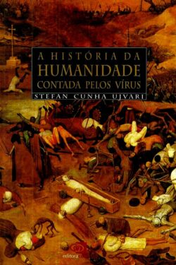 Baixar Livro A Historia da Humanidade Contada pelos Virus Stefan Cunha Ujvari em PDF ePub e Mobi ou ler online