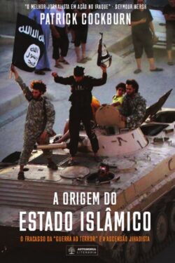 Baixar Livro A Origem Do Estado Islamico Patrick Cockburn em PDF ePub e Mobi ou ler online