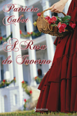 Baixar Livro A Rosa do Inverno Patricia Cabot em PDF ePub e Mobi ou ler online