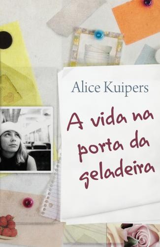 Baixar Livro A vida na porta da geladeira Alice Kuipers em PDF ePub e Mobi ou ler online