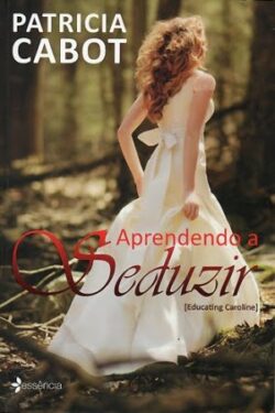 Baixar Livro Aprendendo a Seduzir Patricia Cabot em PDF ePub e Mobi ou ler online