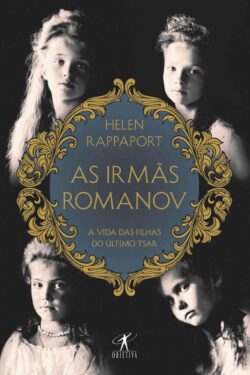 Baixar Livro As Irmas Romanov Helen Rappaport em PDF ePub e Mobi ou ler online