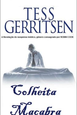 Baixar Livro Colheita Macabra Tess Gerritsen em PDF ePub e Mobi ou ler online