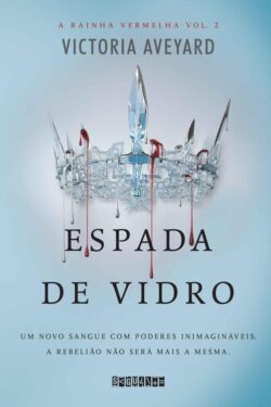 Baixar Livro Espada de Vidro A Rainha Vemelha Vol 02 Victoria Aveyard em PDF ePub e Mobi ou ler online