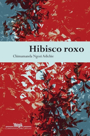 Baixar Livro Hibisco roxo Chimamanda Ngozi Adichie em PDF ePub e Mobi ou ler online