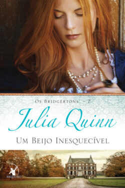 Baixar Livro Um Beijo Inesquecivel Os Bridgertons Vol 07 Julia Quinn em PDF ePub e Mobi ou ler online