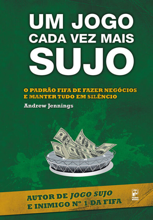 Baixar Livro Um Jogo Cada Vez Mais Sujo Andrew Jennings em PDF ePub e Mobi ou ler online