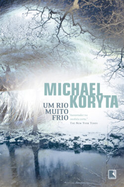 Baixar Livro Um Rio Muito Frio Michael Koryta em PDF ePub e Mobi ou ler online