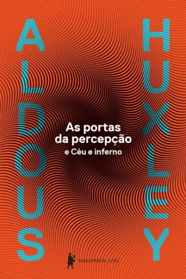 Baixar Livro As Portas da Percepcao Ceu e Inferno Aldous Huxley em pDF ePub e Mobi ou ler online