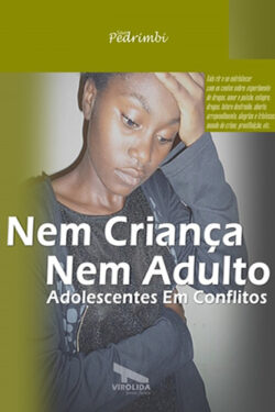 Baixar Livro Nem crianca nem adulto Adolecentes em Conflito San Pedrimbi em PDF ePub e Mobi ou ler online