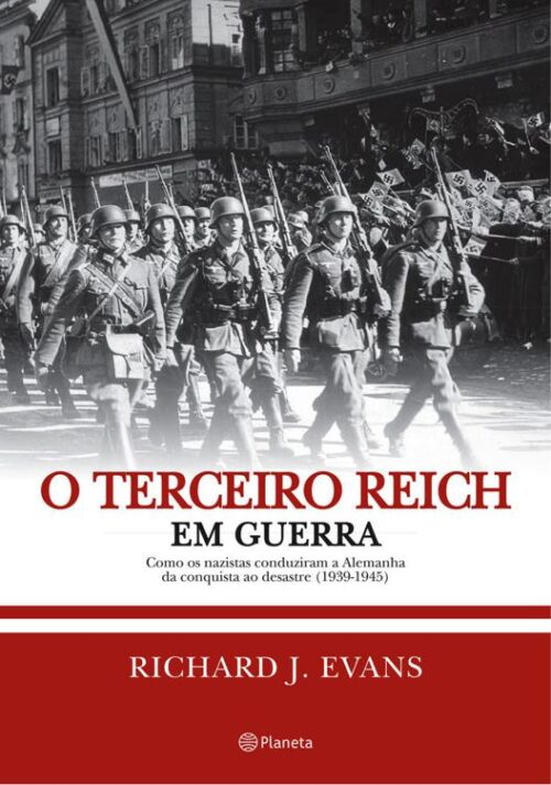 Baixar Livro O Terceiro Reich em Guerra Trilogia Historia do Terceiro Reich Vol 03 Richard J Evans em PDF ePub e Mobi ou ler online