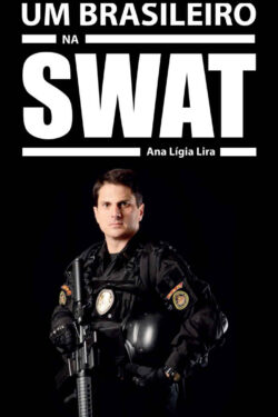 Baixar Livro Um Brasileiro na Swat Ana Ligia Lira em PDF ePub e Mobi ou ler online