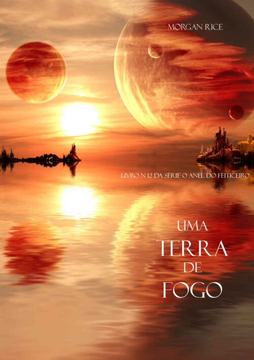 Baixar Livro Uma Terra de Fogo O anel do feiticeiro Vol 12 Morgan Rice em PDF ePub e Mobi ou ler online