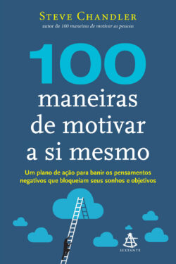 Baixar Livro 100 Maneiras de Motivar a si Mesmo Steve Chandler em PDF ePub e Mobi ou ler online