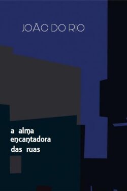 Baixar Livro A Alma Encantadora das Ruas Joao do Rio em PDF ePub e Mobi ou ler online