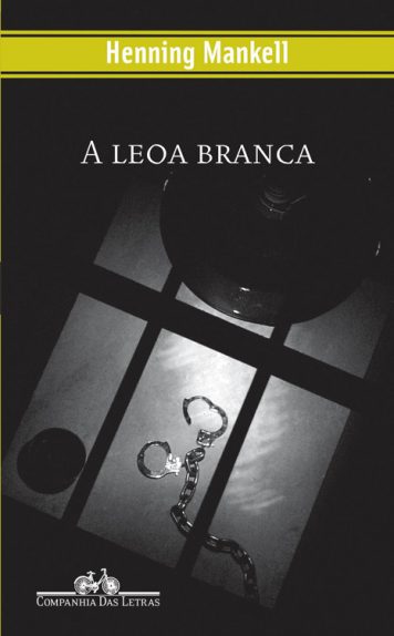 Baixar Livro A Leoa Branca Kurt Wallander Vol 03 Henning Mankell em PDF ePub e Mobi ou ler online