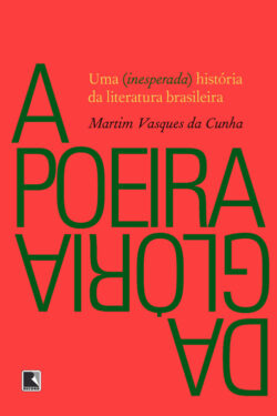 Baixar Livro A Poeira da Gloria Martim Vasques da Cunha em PDF ePub e Mobi ou ler online