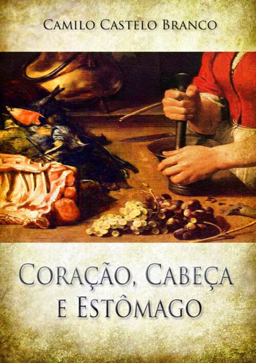 Baixar Livro Coracao Cabeca e Estomago Camilo Castelo Branco em PDF ePub e Mobi ou ler online