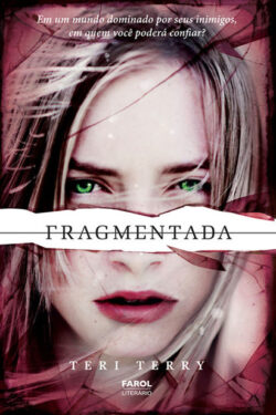 Baixar Livro Fragmentada Trilogia Reiniciados Vol 02 Teri Terry em PDF ePub e Mobi ou ler online