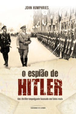 Baixar Livro O Espiao de Hitler John Humphries em PDF ePub e Mobi ou ler online