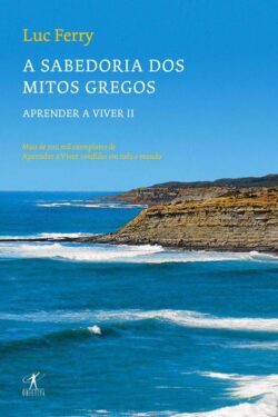 Baixar Livro Sabedoria dos Mitos Gregos Luc Ferry em PDF ePub e Mobi ou ler online