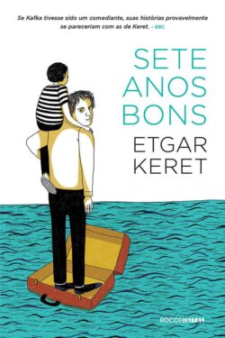 Baixar Livro Sete anos bons Etgar Keret em PDF ePub e Mobi ou ler online