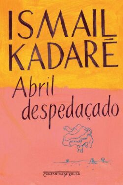 Baixar Livro Abril Despedacado Ismail Kadare em PDF ePub e Mobi ou ler online