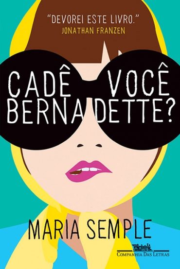 Baixar Livro Cade Voce Bernadette Maria Semple em PDF ePub e Mobi ou ler online