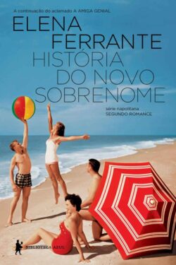 Baixar Livro Historia do Novo Sobrenome Serie Napolitana Vol 02 Elena Ferrante em PDF ePub e Mobi ou ler online