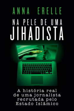 Baixar Livro Na Pele de Uma Jihadista Anna Erelle em PDF ePub e Mobi ou ler online