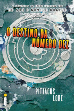 Baixar Livro O Destino da Numero Dez Os Legados de Lorien Vol 06 Pittacus Lore em PDF ePub e Mobi ou ler online