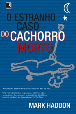 Baixar Livro O Estranho Caso do Cachorro Morto Mark Haddon em PDF ePub e Mobi ou ler online