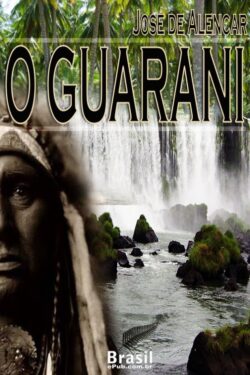 Baixar Livro O Guarani Jose de Alencar em PDF ePub e Mobi ou ler online