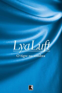 Baixar Livro O Tigre na Sombra Lya Luft em PDF ePub e Mobi ou ler online