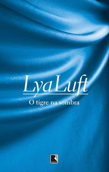 Baixar Livro O Tigre na Sombra Lya Luft em PDF ePub e Mobi ou ler online