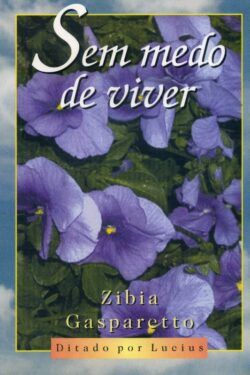 Baixar Livro Sem Medo De Viver Zíbia Gasparetto em PDF ePub e Mobi ou ler online