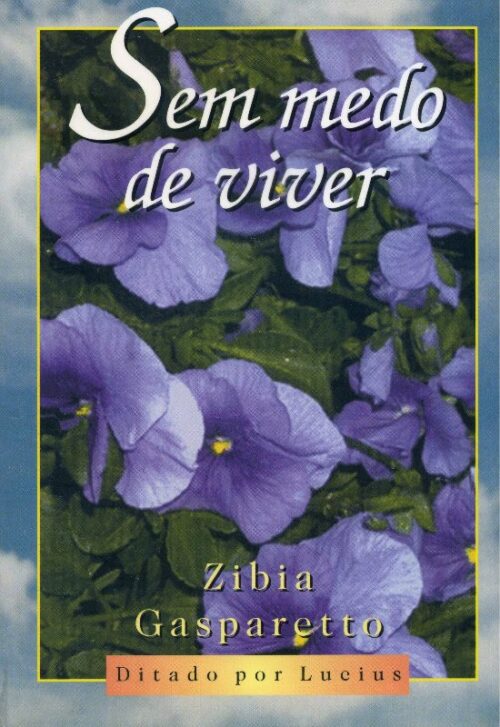 Baixar Livro Sem Medo De Viver Zíbia Gasparetto em PDF ePub e Mobi ou ler online