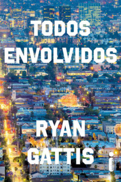 Baixar Livro Todos Envolvidos Ryan Gattis em PDF ePub e Mobi ou ler online