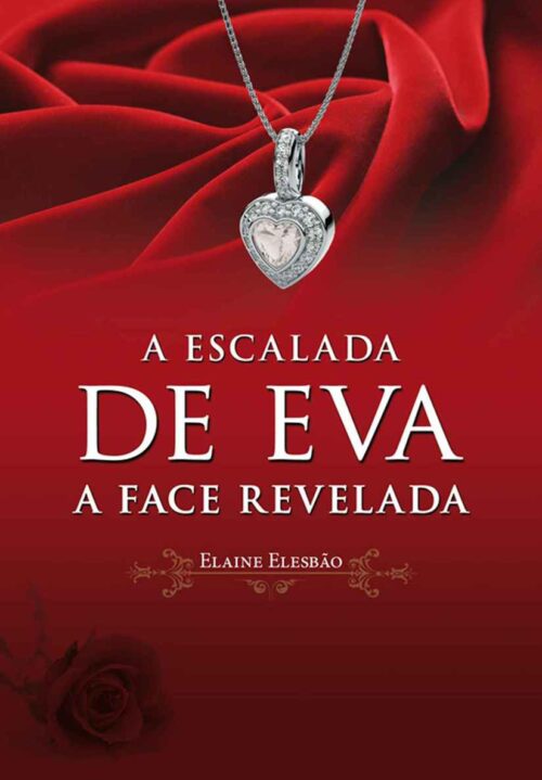 Baixar Livro A Face Revelada A Escalada de Eva Vol 02 Elaine Elesbão em PDF ePub e Mobi ou ler online