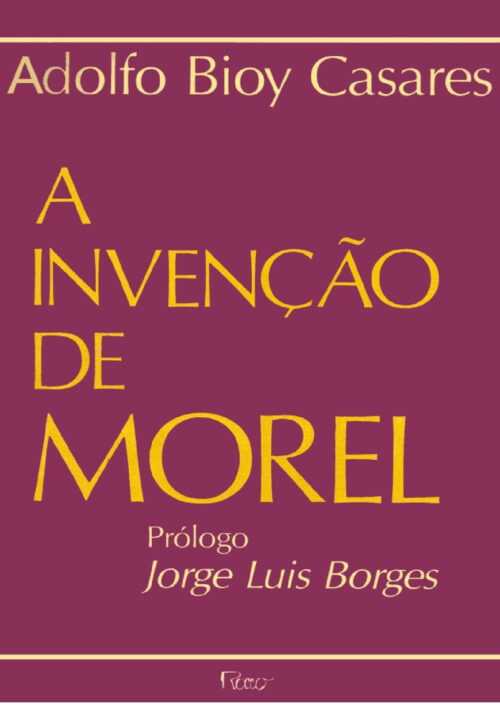 Baixar Livro A Invencao de Morel Adolfo Bioy Casares em PDF ePub e Mobi ou ler online