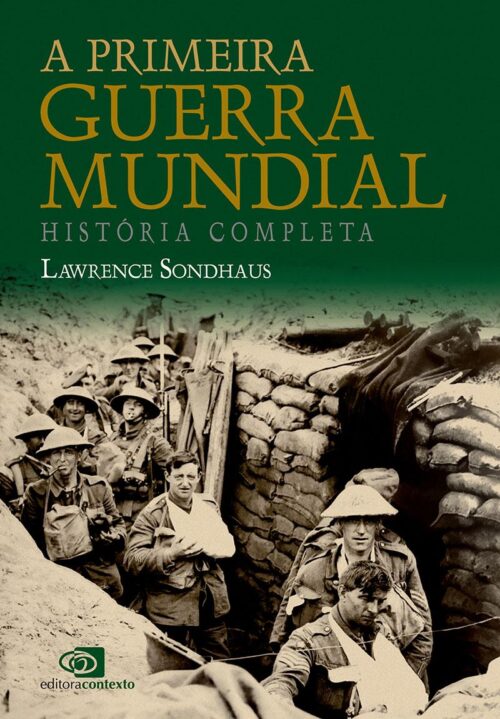 Baixar Livro A Primeira Guerra Mundial Lawrence Sondhaus em PDF ePub e Mobi ou ler online