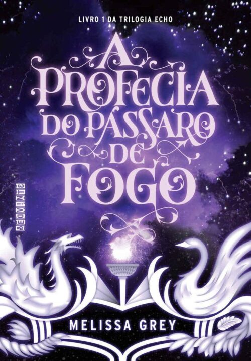 Baixar Livro A Profecia do Passaro de Fogo Echo Vol 01 Melissa Grey em PDF ePub e Mobi ou ler online