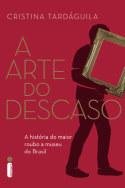 Baixar Livro A arte do descaso Cristina Tardaguila em PDF ePub e Mobi ou ler online