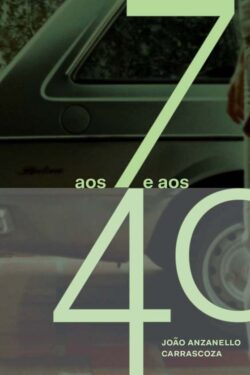 Baixar Livro Aos 7 e aos 40 João Luis Anzanello Carrascoza em PDF ePub e Mobi ou ler online