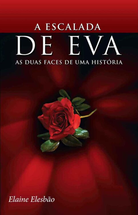 Baixar Livro As Duas Faces De Uma Historia A Escalada De Eva Vol 01 Elaine Elesbão em PDF ePub e Mobi ou ler online