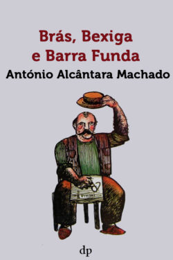 Baixar Livro Bras Bexiga E Barra Funda Antonio De Alcantara Machado em PDF ePub e Mobi ou ler online