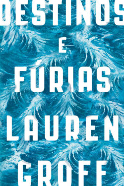 Baixar Livro Destinos e Furias Lauren Groff em PDF ePub e Mobi ou ler online