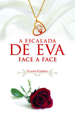 Baixar Livro Face a Face A Escalada De Eva Vol 03 Elaine Elesbão em PDF ePub e Mobi ou ler online